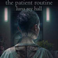 Luna Rey Hall - The Patient Routine 