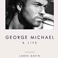 James Gavin - George Michael: A Life