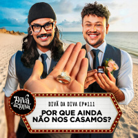 #111 - POR QUE AINDA NÃO NOS CASAMOS?