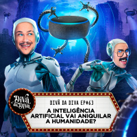 #63 - A INTELIGÊNCIA ARTIFICIAL VAI ANIQUILAR A HUMANIDADE?