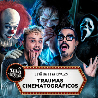 #125 - TRAUMAS CINEMATOGRÁFICOS 