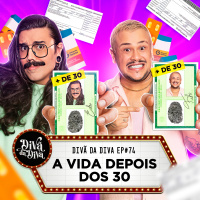 #74 - A VIDA DEPOIS DOS 30