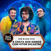 #78 - A CHATA DOS SIGNOS com Vitor DiCastro