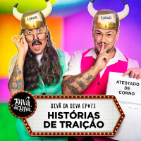 #73 - HISTÓRIAS DE TRAIÇÃO