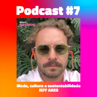 #7 - Moda, cultura e sustentabilidade, com Jeff Ares
