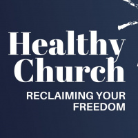 Healthy Church pt 2 - Reclaiming Your Freedom