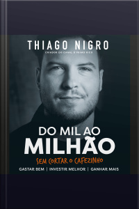 Do Mil Ao Milhão: Sem Cortar O Cafezinho
