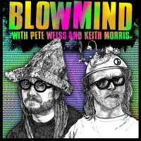 38. Blowmind Show with Pete Weiss And Keith Morris - Strange Times On The Moon