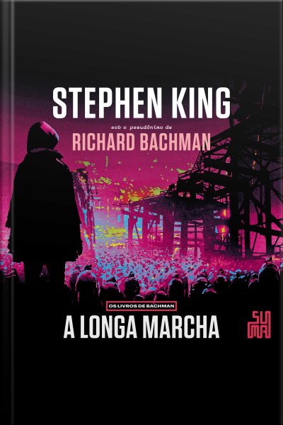 A Longa Marcha: Os Livros De Bachman - O Livro Que Deu Ao Filme