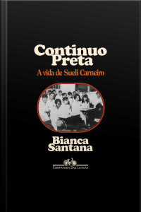 Continuo Preta: A Vida De Sueli Carneiro