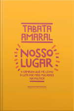 Nosso Lugar: O Caminho Que Me Levou À Luta Por Mais Mulheres Na Política