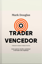 O Trader Vencedor: Como Operar Em Flow E Dominar O Mercado Com Confiança