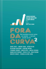Fora Da Curva 2: Mais Investidores Incríveis Revelam Seus Segredos — E Você Pode Aprender Com Eles