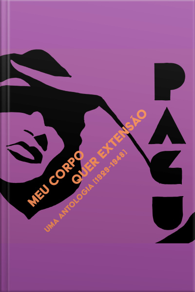 Meu Corpo Quer Extensão: Uma Antologia (1929-1948)