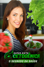 Super Dieta Cetogênica - O Segredo da Saúde