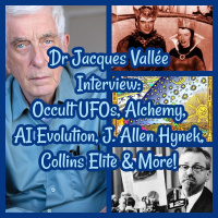 Dr Jacques Vallée Interview: Occult UFOs, Alchemy, AI Evolution, J. Allen Hynek, Collins Elite  More!