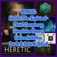 BONUS: Heretic Film Explained- Christ Conspiracy, Simulation Theory  Initiation Ritual!