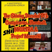The Shining Decoded Pt 1: Conspiracies, Illuminati, MKULTRA  Project Monarch!