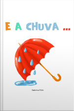 E a chuva...