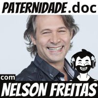 #28 Nelson Freitas (ator, humorista e cantor) | Paternidade.doc