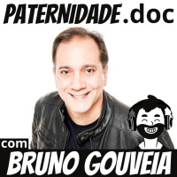 #34 Bruno Gouveia (Biquini Cavadão) | Paternidade.doc
