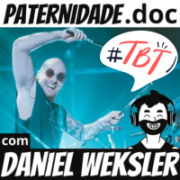 #tbt Daniel Weksler (NX Zero/Pitty) | Paternidade.doc