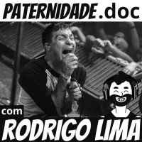 #5 Rodrigo Lima (Dead Fish) | Paternidade.doc