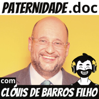 #30 Clóvis de Barros Filho (jornalista, escritor e professor de ética) | Paternidade.doc