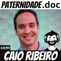 #4 Caio Ribeiro (comentarista esportivo e ex-atleta) | Paternidade.doc