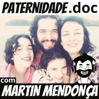#33 Martin Mendonça (Pitty/Agridoce/Cascadura) | Paternidade.doc