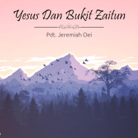Yesus Dan Bukit Zaitun