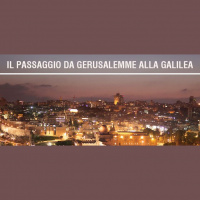 Da Gerusalemme alla Galilea