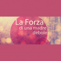 La Forza di una madre debole