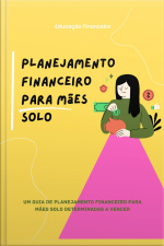 Planejamento Financeiro para Mães Solo