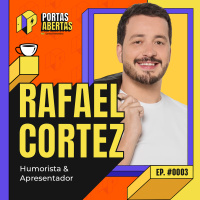 RAFAEL CORTEZ - PORTAS ABERTAS, COM CARLOS TRAMONTINA - #03 #PA