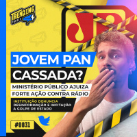 JOVEM PAN CASSADA? FORTE AÇÃO DO MPF PEDE CASSAÇÃO DA CONCESSÃO DA RÁDIO - TRENDING TOPICS - #31 #TT