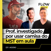 UFPB ABRE PROCESSO APÓS PROF. DE MEDICINA USAR CAMISA DO MST EM AULA - FLOW NEWS - #90 #FN