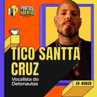 TICO SANTTA CRUZ - PORTAS ABERTAS, COM CARLOS TRAMONTINA - #29 #PA