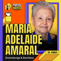 MARIA ADELAIDE AMARAL - PORTAS ABERTAS, COM CARLOS TRAMONTINA - #23 #PA