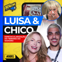 LUISA SONZA amp CHICO MOEDAS RENDE ATÉ TOUR EM BAR DA TRAIÇÃO - TRENDING TOPICS - #91 #TT