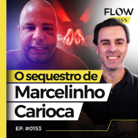 MARCELINHO CARIOCA É MANTIDO EM CATIVEIRO APÓS SEQUESTRO E EXPÕE A VERDADE - FLOW NEWS - #153 #FN