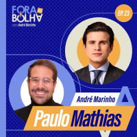 PAULO MATHIAS - FORA DA BOLHA - #23 #FB