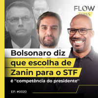 BOLSONARO DIZ QUE ESCOLHA DE ZANIN PARA O STF É COMPETÊNCIA DO PRESIDENTE - FLOW NEWS - #20 #FN
