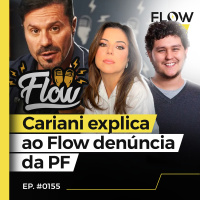 RENATO CARIANI, FISICULTURISTA INDICIADO PELA PF, PARTICIPA DO FLOW PODCAST - FLOW NEWS - #155 #FN