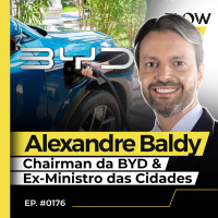 ALEXANDRE BALDY, CHAIRMAN DA BYD, FALA SOBRE POLÍTICA E TECNOLOGIA - FLOW NEWS - #176 #FN