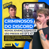 CRIMES NO DISCORD: NOVOS SUSPEITOS PRESOS | JOGADORES CERCADOS EM BALADA - TRENDING TOPICS - #30 #TT