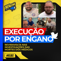 TRIBUNAL DO TRÁFICO EXECUTA OS EXECUTORES DE MÉDICOS NO RIO - TRENDING TOPICS - #102 #TT