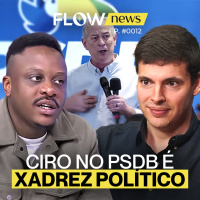 GUILHERME FREIRE E GUTO ZACARIAS: CIRO GOMES NO PSDB E PROTESTOS CONTRA TRUMP - Flow News #014