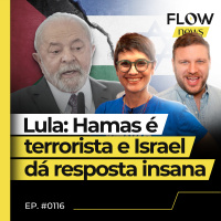 LULA CHAMA HAMAS DE TERRORISTA E DIZ QUE REAÇÃO DE ISRAEL É INSANA - FLOW NEWS - #117 #FN