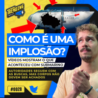 IMPLODIU: VÍDEOS INDICAM O QUE ACONTECEU COM SUBMARINO | LULA OVACIONADO - TRENDING TOPICS - #28 #TT